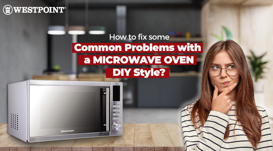 How to fix some common problems with a microwave oven DIY style