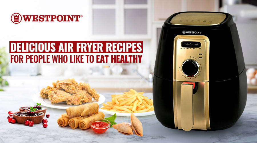 Delicious Air Fryer Recipes for People who like to Eat Healthily