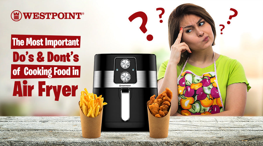 The Most Important Do’s & Don’ts of Cooking Food in an Air Fryer