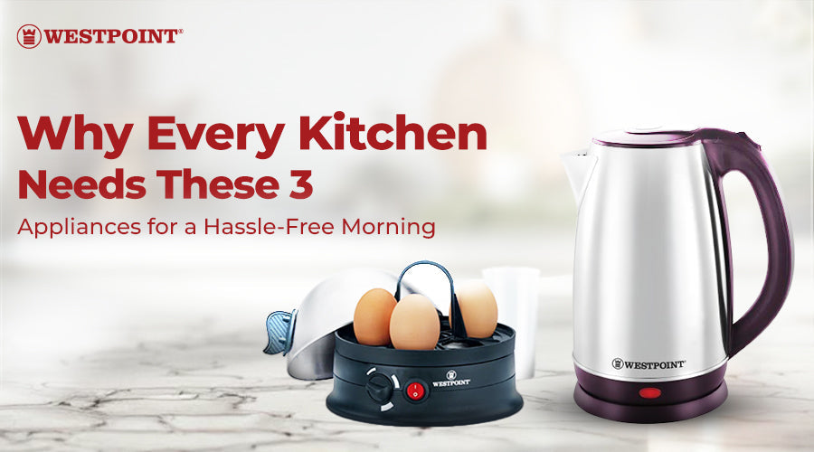Why Every Kitchen Needs These 3 Appliances for a Hassle-Free Morning