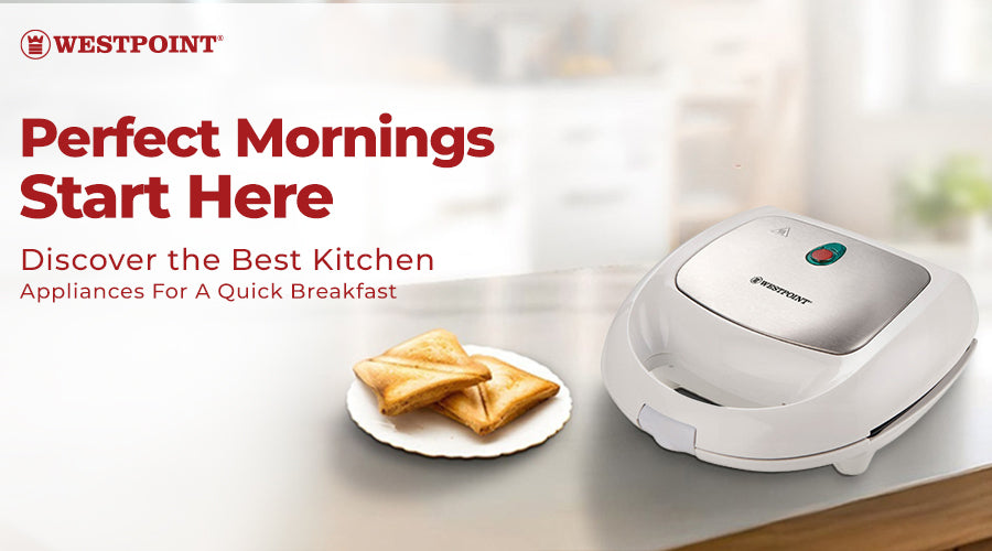 Perfect Mornings Start Here: Discover the Best Kitchen Appliances for a Quick Breakfast